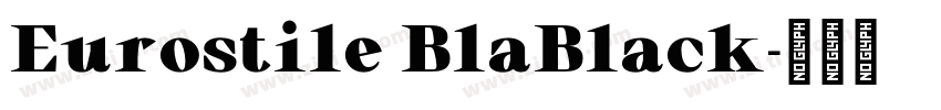 Eurostile BlaBlack字体转换 Eurostile BlaBlack字体转换